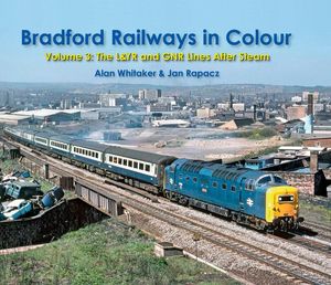 Bradford Railways in Colour​​​​ Volume 3