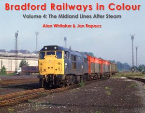 Bradford Railways in Colour​​​​ Volume 4