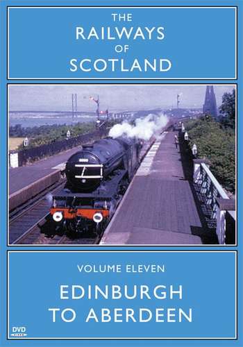 The Railways Of Scotland Volume Eleven - Edinburgh To Aberdeen