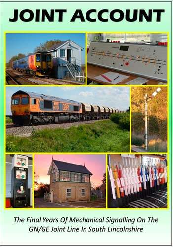 JOINT ACCOUNT - The Final Years Of Mechanical Signalling On The GN GE Joint Line In South Lincolnshire