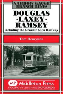 Narrow Gauge Branch Lines: Douglas - Laxey - Ramsey