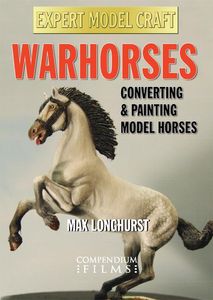 Warhorses - Converting and Painting Model Horses