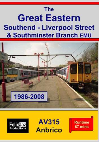 The Great Eastern: Southend - Liverpool Street & Southminster Branch EMU (1986-2008)