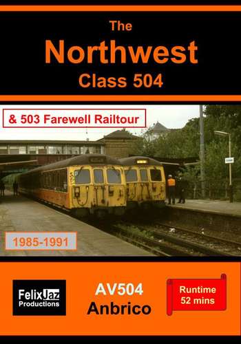 The Northwest Class 504: including Class 503 Farewell Railtour (1985 - 1991)