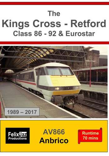 The Kings Cross - Retford Class 86 - 92 and Eurostar 1989 - 2017