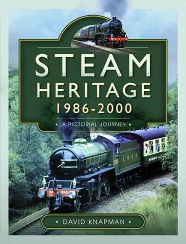 Steam Heritage 1986–2000: A Pictorial Journey