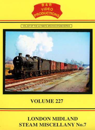 London Midland Steam Miscellany No.7 - Volume 227