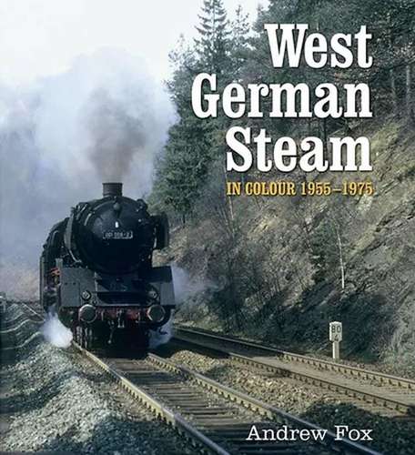 West German Steam in Colour 1955-1975