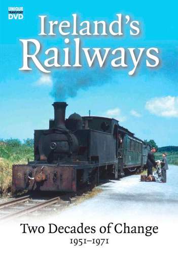 Ireland's Railways - Two Decades of Change 1951-1971