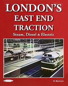 London's East End Traction: Steam, Diesel and Electric Book