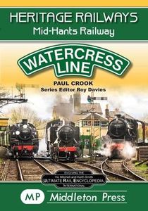 Heritage Railways: Watercress Line - The Mid-Hants Railway