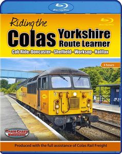 Riding the Colas Yorkshire Route Learner - Cab Ride: Doncaster - Sheffield - Worksop - Halifax. Blu-ray
