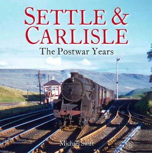 Settle and Carlisle: The Postwar Years Book