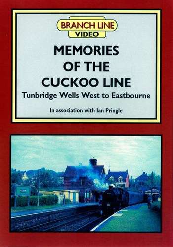 Memories of the Cuckoo Line: Tunbridge Wells West to Eastbourne