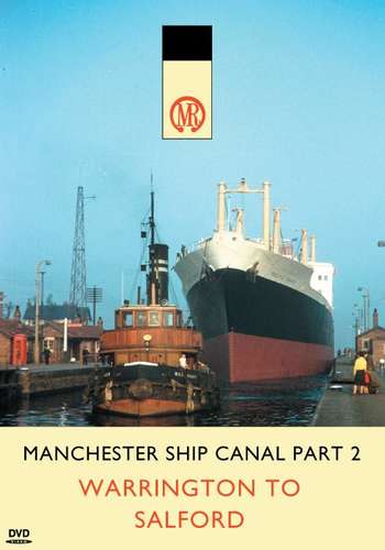 Manchester Ship Canal Part 2 - Warrington to Salford