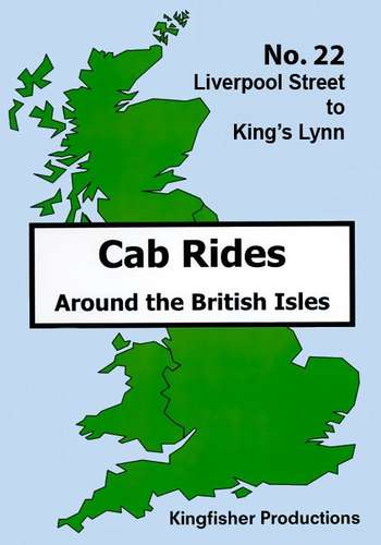 Liverpool Street to Kings Lynn - Railscene Cab Ride 22