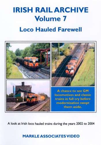 Irish Rail Archive Volume 7 - Loco Hauled Farewell