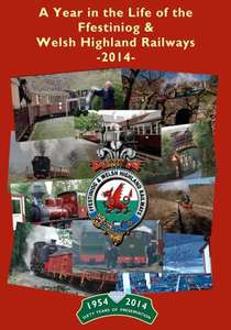 A Year in the Life of the Ffestiniog and Welsh Highland Railways 2014