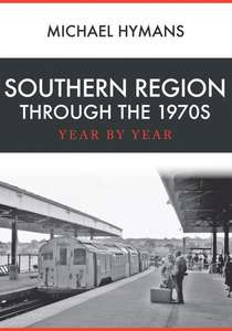 Southern Region Through the 1970s -Year by Year - Book