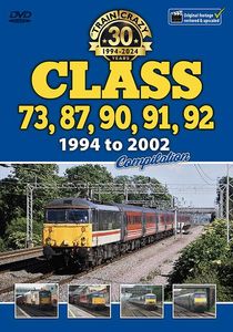 Train Crazy 30 Years: Class 73, 87, 90, 91, 92 1994 to 2002 Compilation
