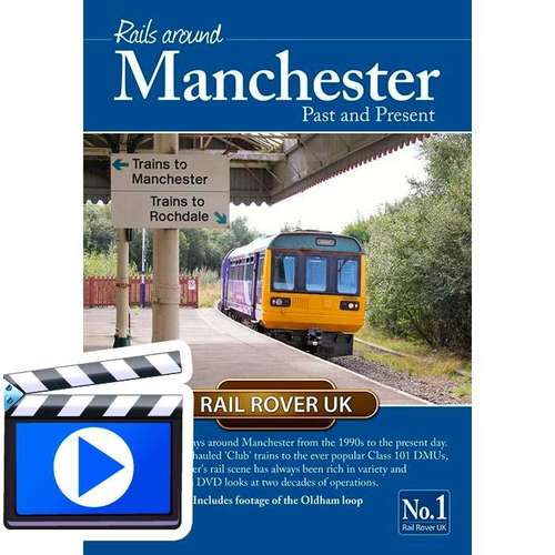 Rails Around Manchester Past & Present