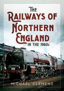The Railways of Northern England in the 1960s Book