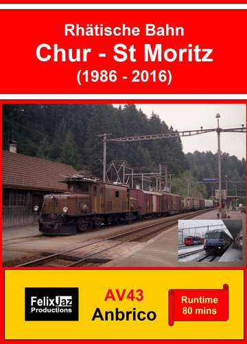 Rhätische Bahn: Chur - St Moritz (1986 - 2016)