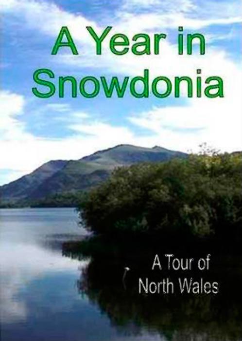 A Year in Snowdonia - A Tour of North Wales