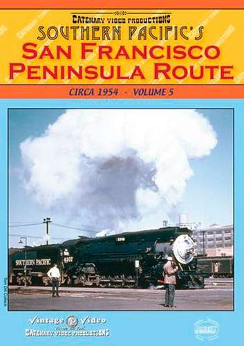Southern Pacifics San Francisco Peninsula Route Circa 1954 - Volume 5