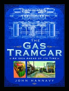 The Gas Tramcar - An Idea Ahead of its Time