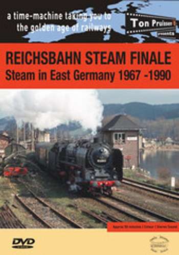 Reichsbahn Steam Finale - Steam in East Germany 1967-1990