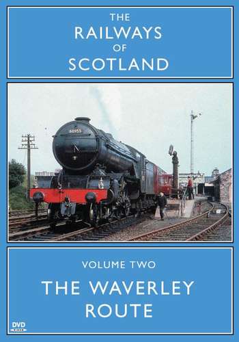 The Railways Of Scotland Volume Two - The Waverley Route