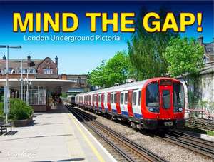 Mind The Gap - London Underground Pictorial