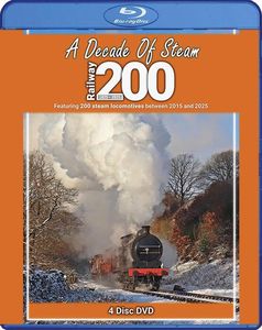 A Decade Of Steam: Railway 200. Blu-ray