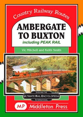 Country Railway Routes: Ambergate to Buxton Book