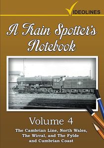 A Train Spotters Notebook - Volume 4 - From the Cambrian to Carlisle