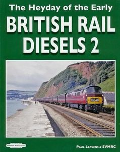 The Heyday of the Early British Rail Diesels 2