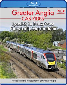 Greater Anglia Cab Rides: Ipswich to Felixstowe - Norwich to Sheringham. Blu-ray