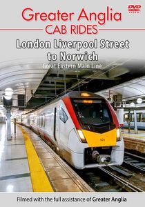 Greater Anglia Cab Rides: London Liverpool Street to Norwich