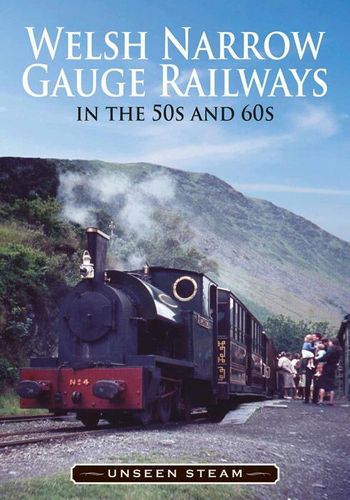 Welsh Narrow Gauge Railways in the 50s and 60s