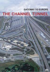 The Channel Tunnel - Gateway To Europe