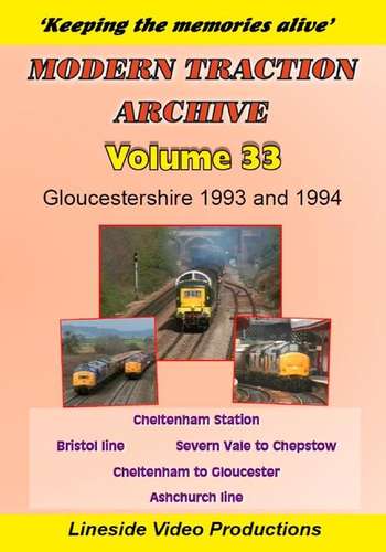 Modern Traction Archive - Volume 33 - Gloucestershire 1993 and 1994