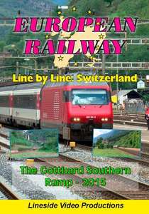 European Railway - Line by Line -Switzerland - The Gotthard Southern Ramp 2015