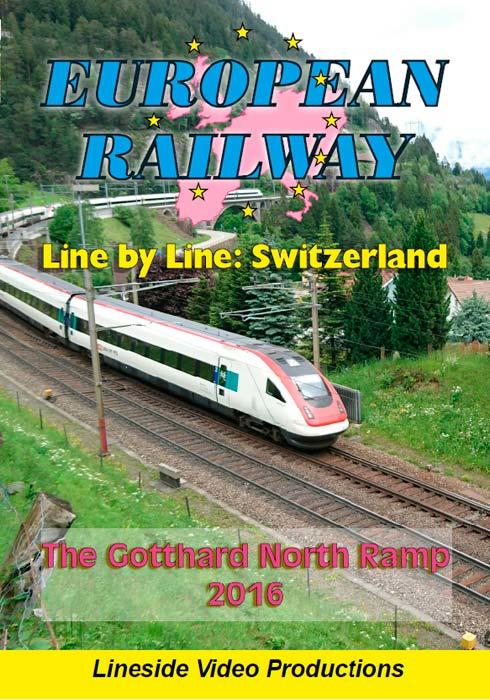 European Railway - Line by Line - Switzerland - The Gotthard North Ramp 2016