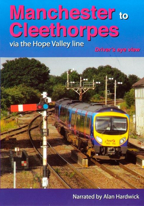 Manchester to Cleethorpes Via The Hope Valley Line - Driver's Eye View