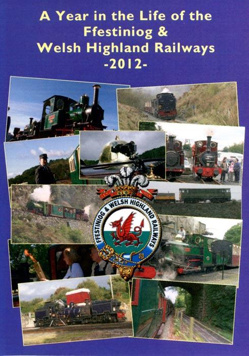 A Year in the Life of Ffestiniog & Welsh Highland Railways 2012