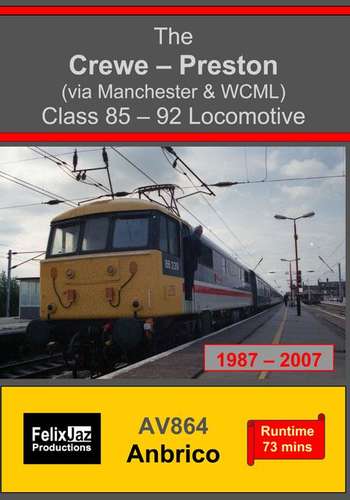 The Crewe-Preston via Manchester and WCML Class 85-92 Locomotive 1987-2007