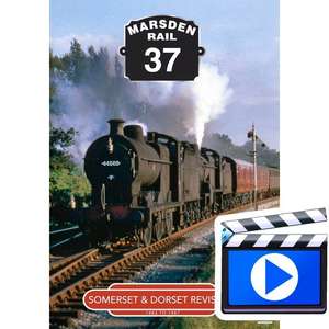 Marsden Rail 37: Somerset & Dorset Revisited 1962 to 1967