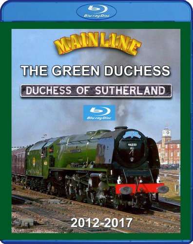Mainline - The Green Duchess: Duchess of Sutherland 2012 - 2017 - Blu-ray