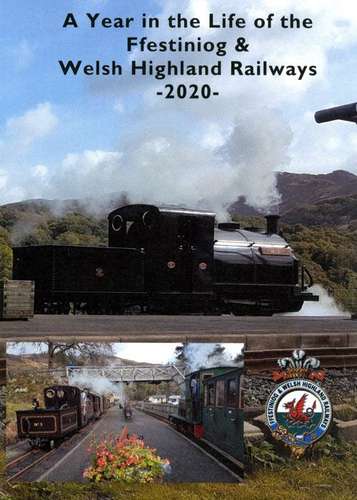 A Year in the Life of the Ffestiniog & Welsh Highland Railways 2020